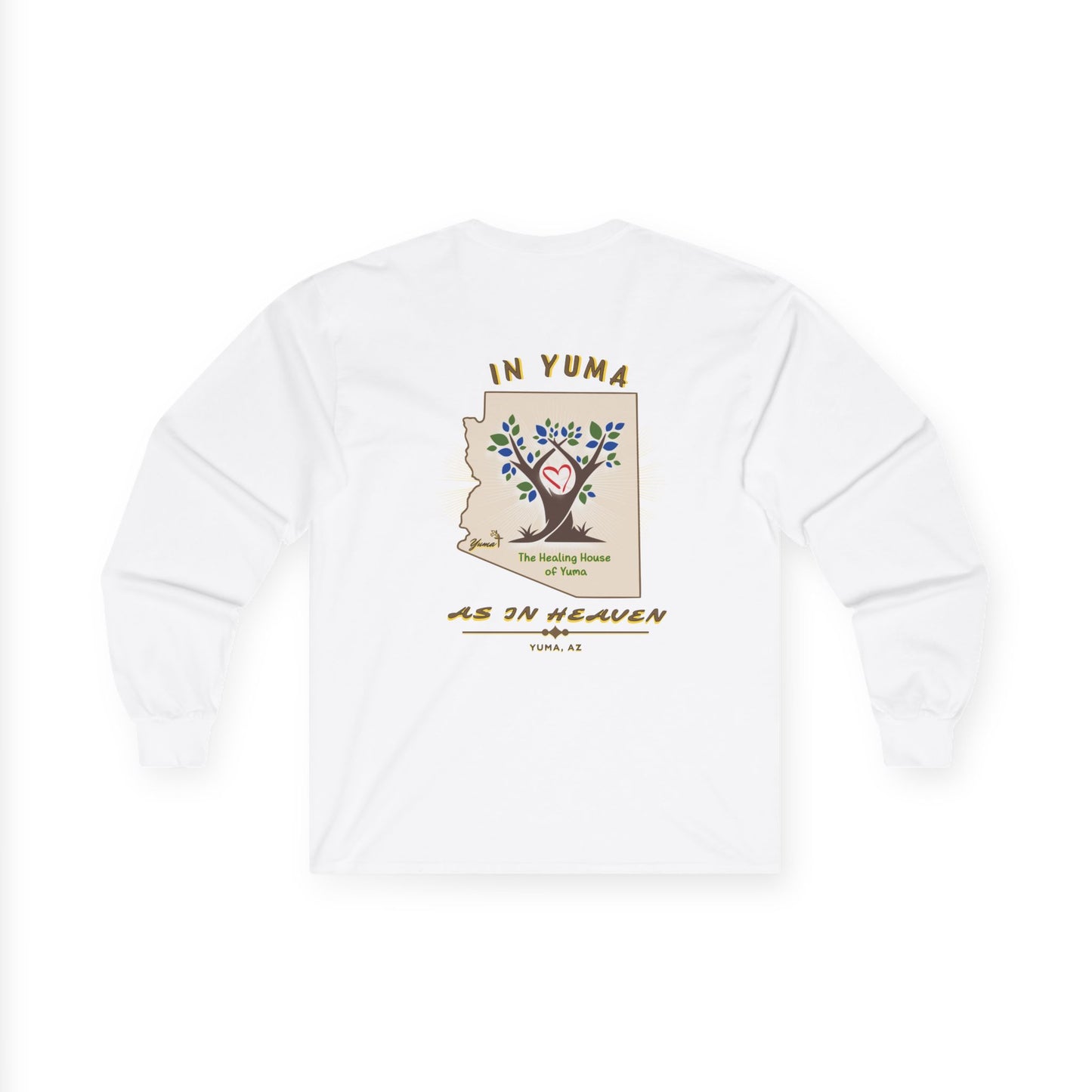 The Healing House of Yuma As In Heaven- Long Sleeve