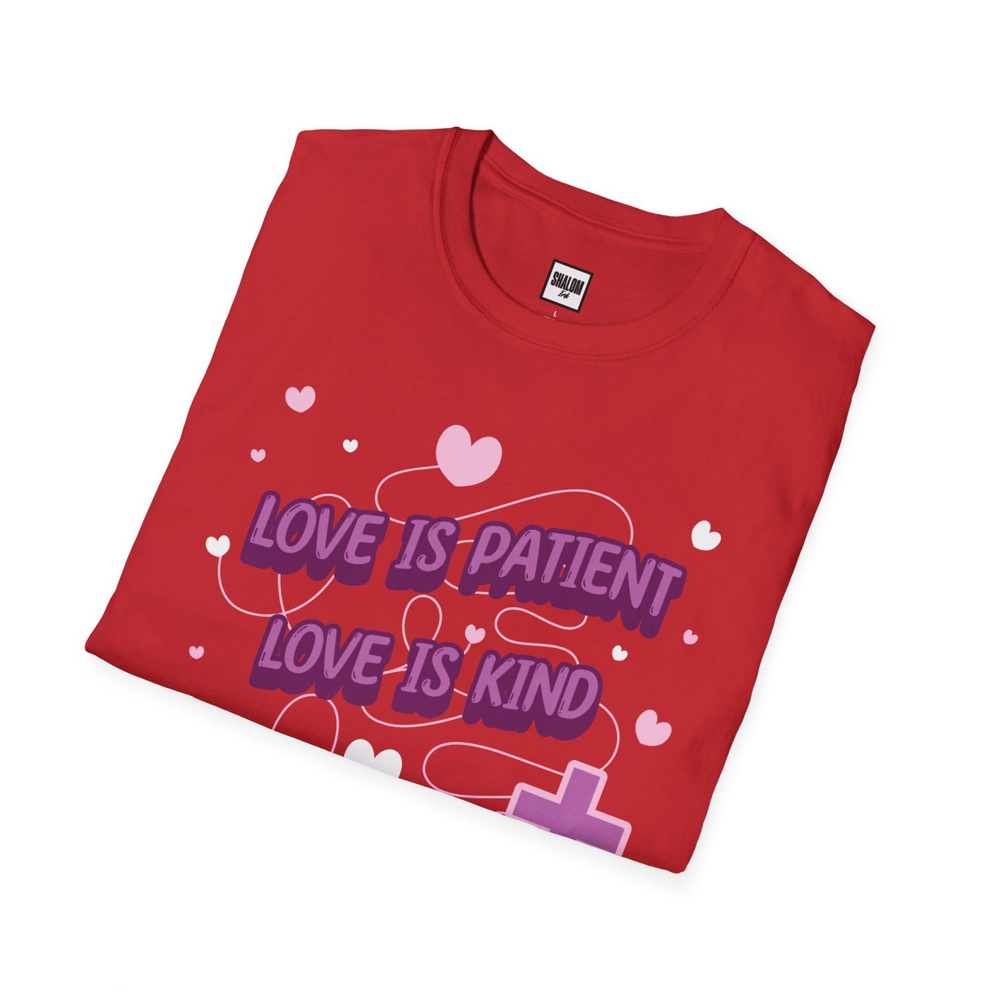 Love Is Patient • Love Is Kind T-Shirt