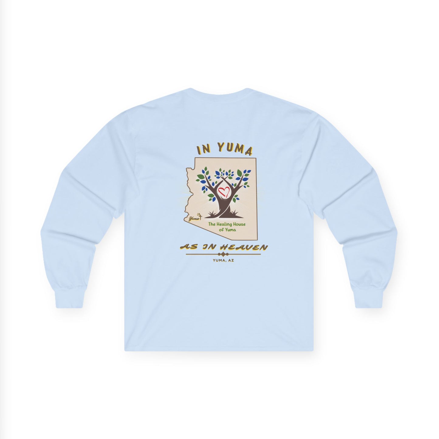 The Healing House of Yuma As In Heaven- Long Sleeve