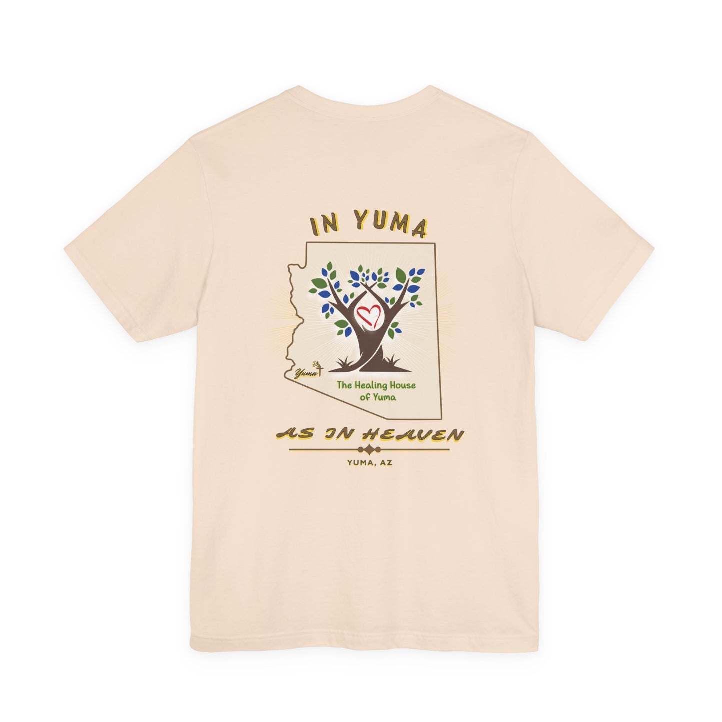 The Healing House of Yuma As in Heaven T-Shirt
