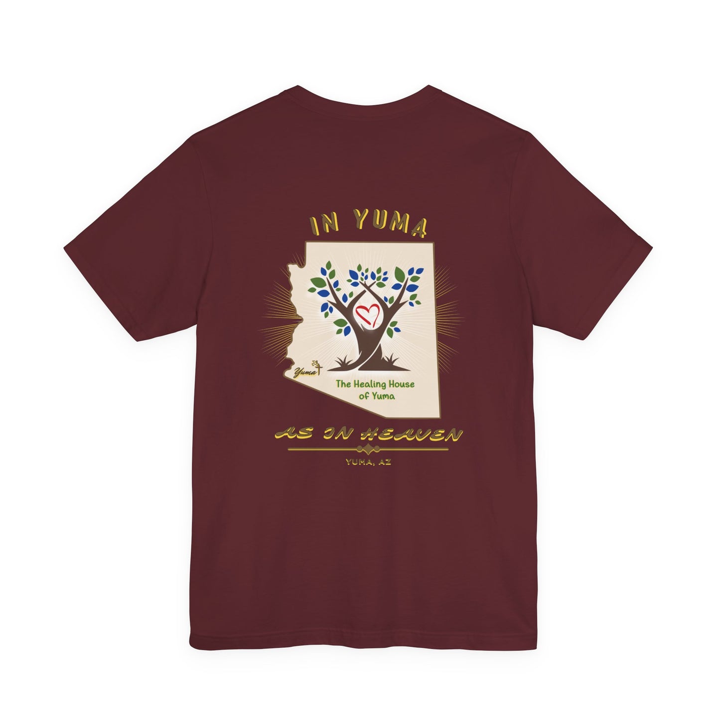 The Healing House of Yuma As in Heaven T-Shirt