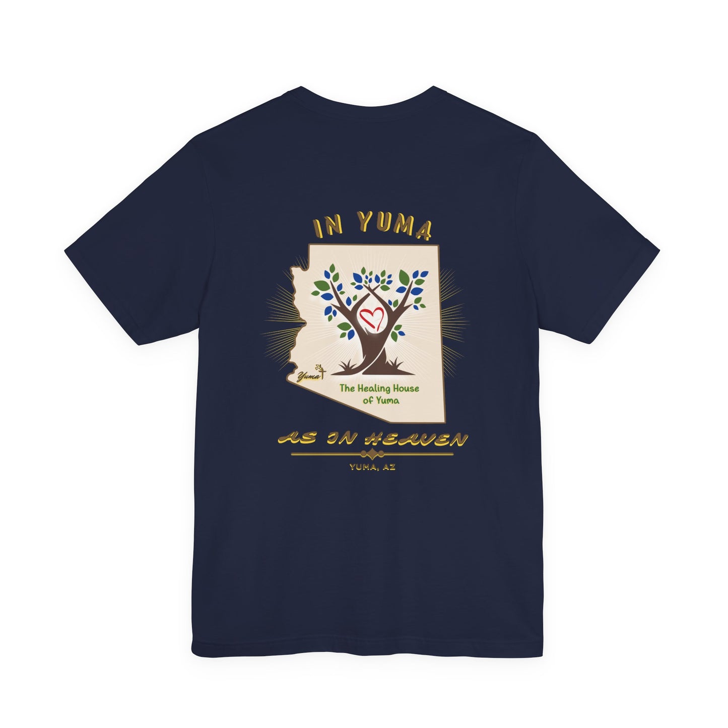 The Healing House of Yuma As in Heaven T-Shirt