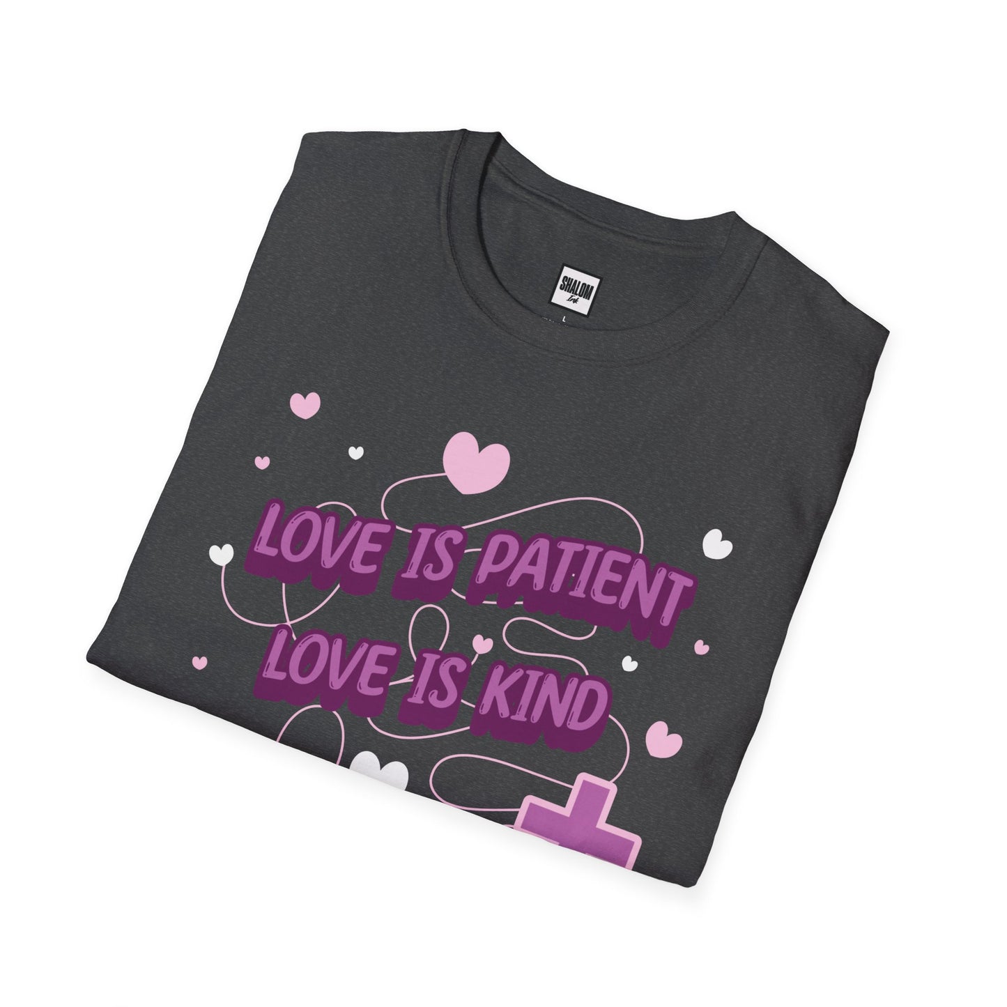 Love Is Patient • Love Is Kind T-Shirt