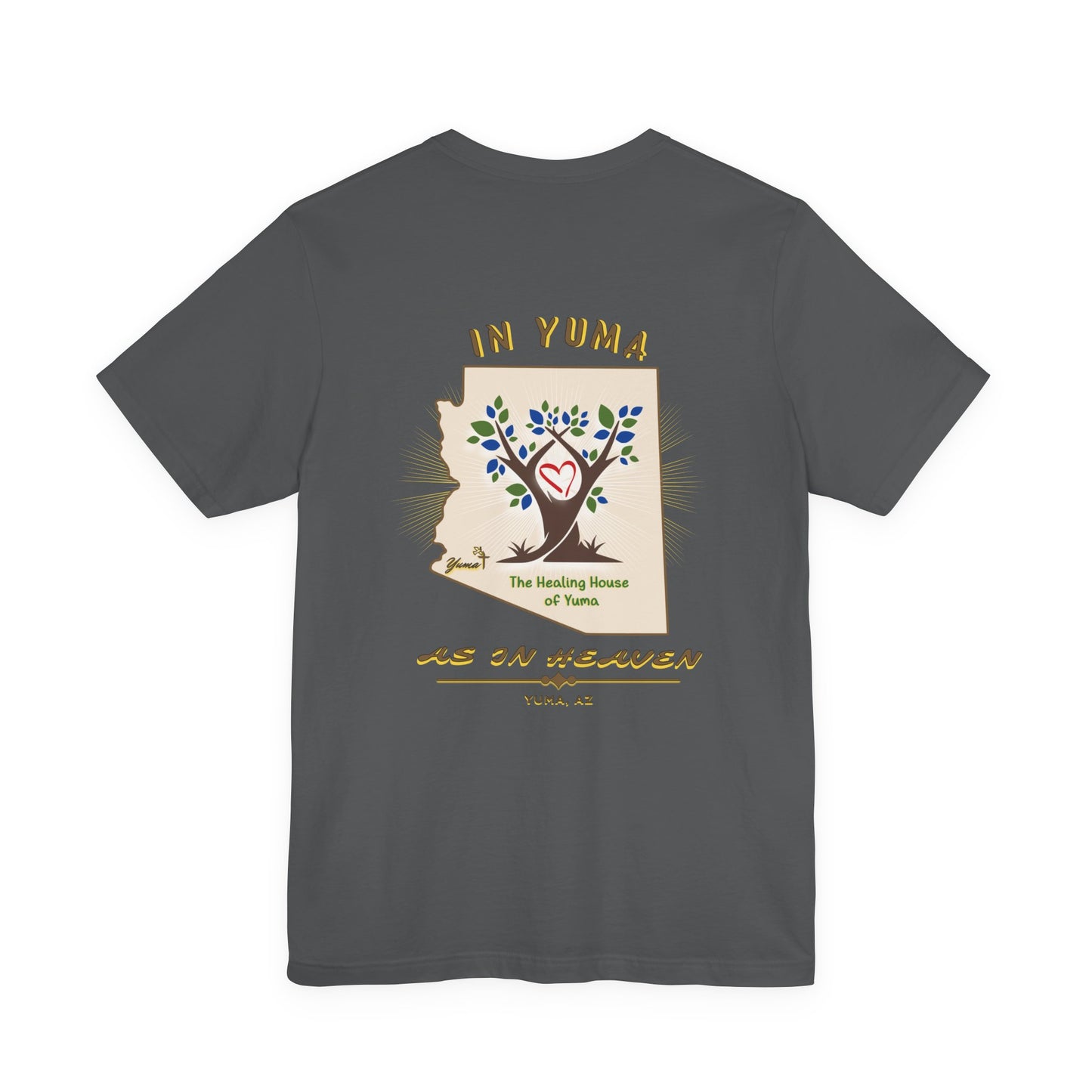 The Healing House of Yuma As in Heaven T-Shirt