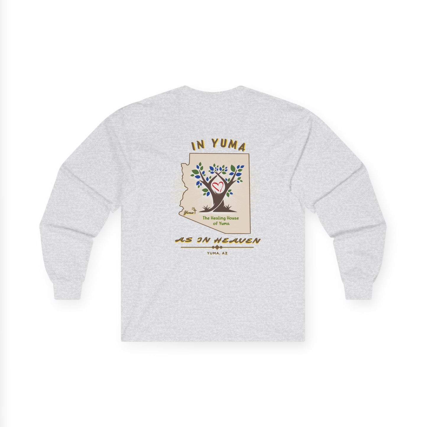 The Healing House of Yuma As In Heaven- Long Sleeve